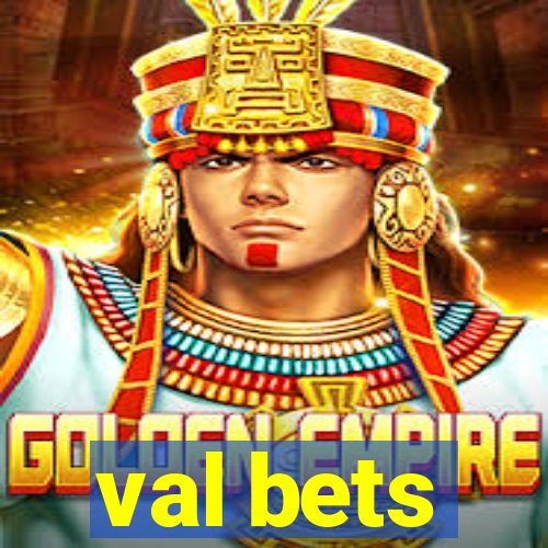 val bets